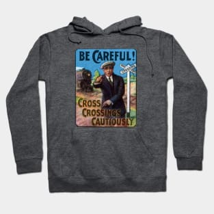 1910 Be Careful at Railroad Crossings Hoodie